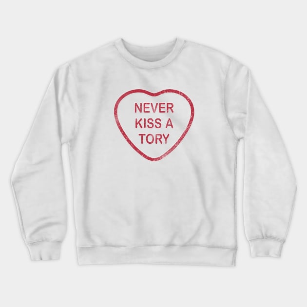 Never Kiss A Tory Love Heart Crewneck Sweatshirt by TeeTime